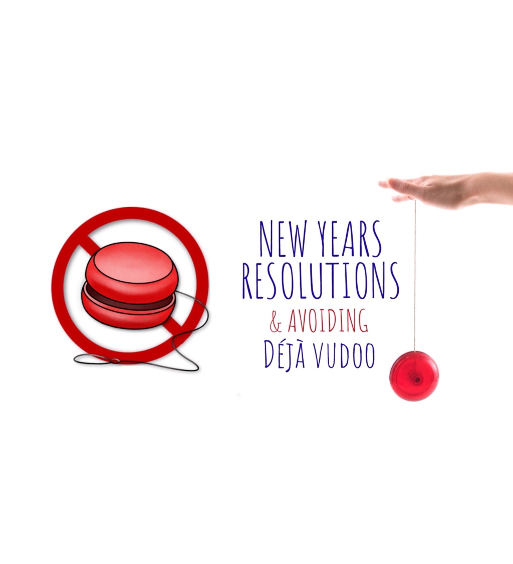 New Years Resolutions & Avoiding Déjà Vudoo